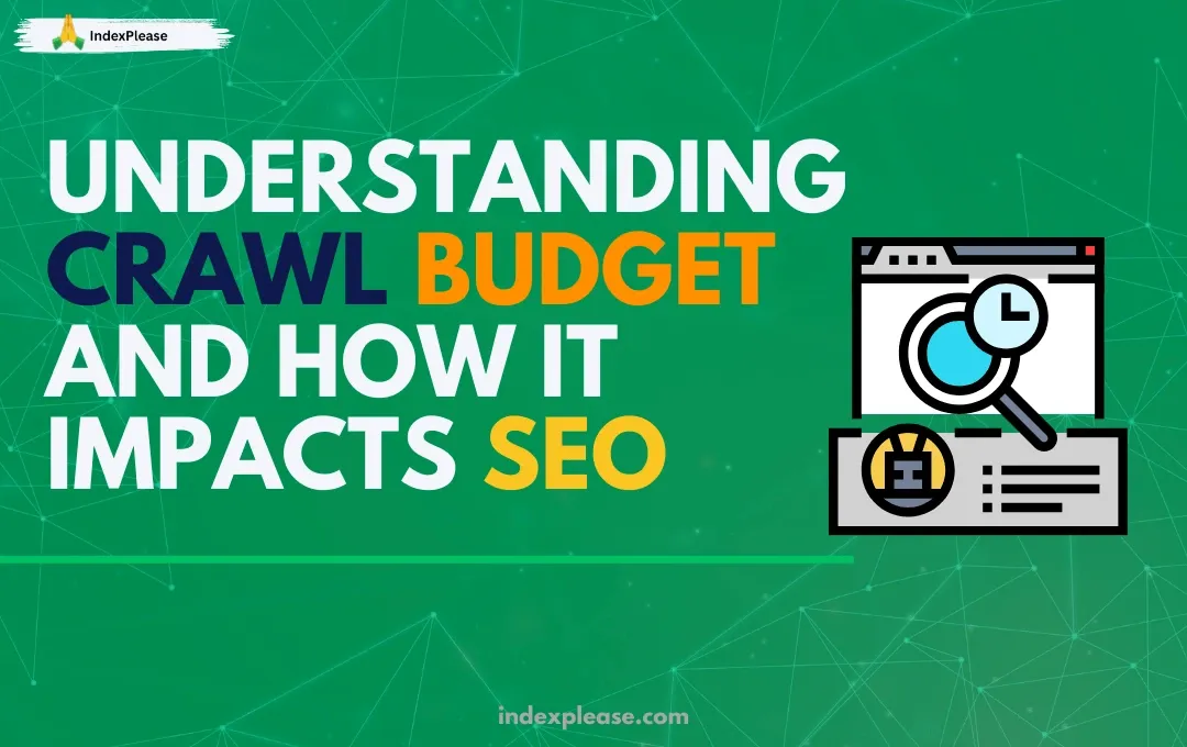 understanding crawl budget and how it impact seo