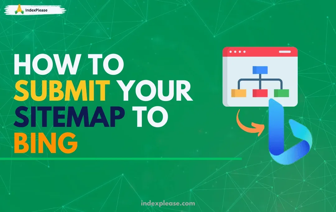 How to submit your sitemap to Bing, IndexPlease