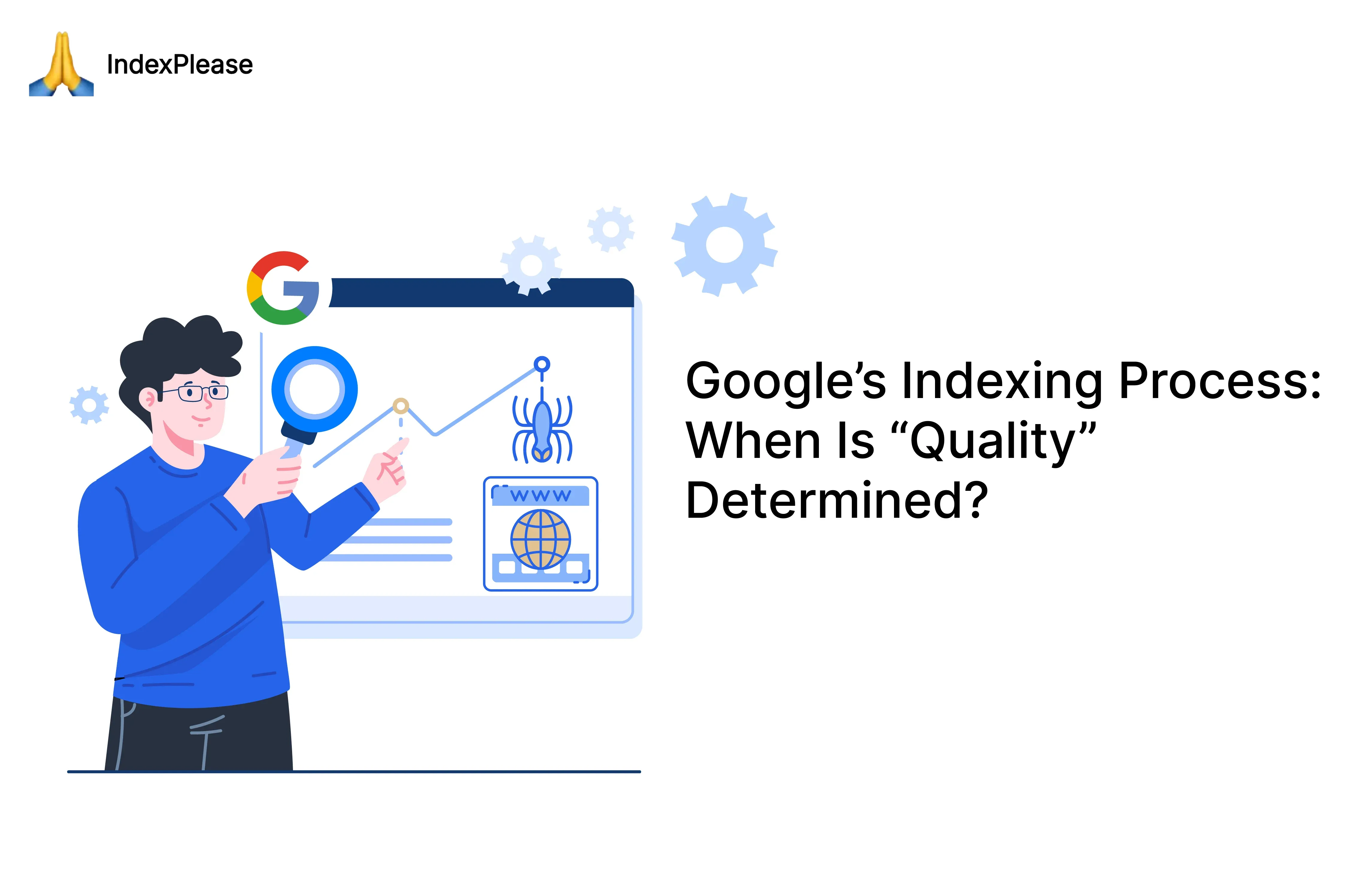 Google’s Indexing Process: When Is “Quality” Determined?