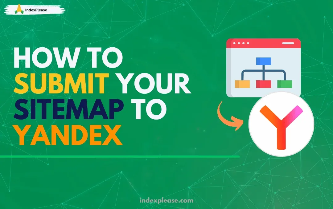How to submit your sitemap to Yandex and IndexPlease branding