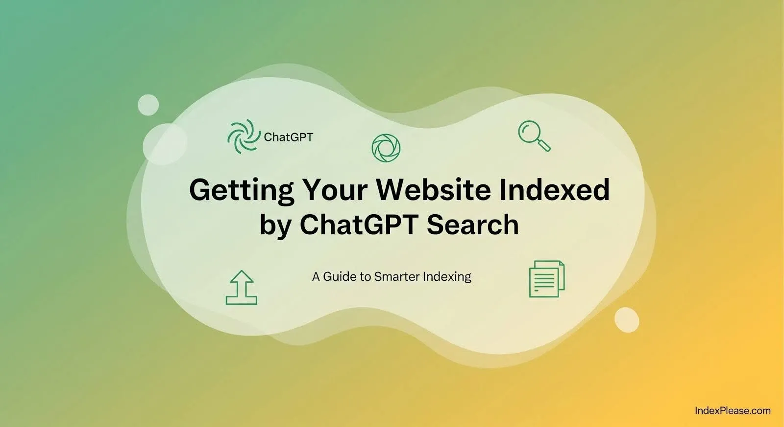 Getting your website indexed by ChatGPT search: A Guide, IndexPlease