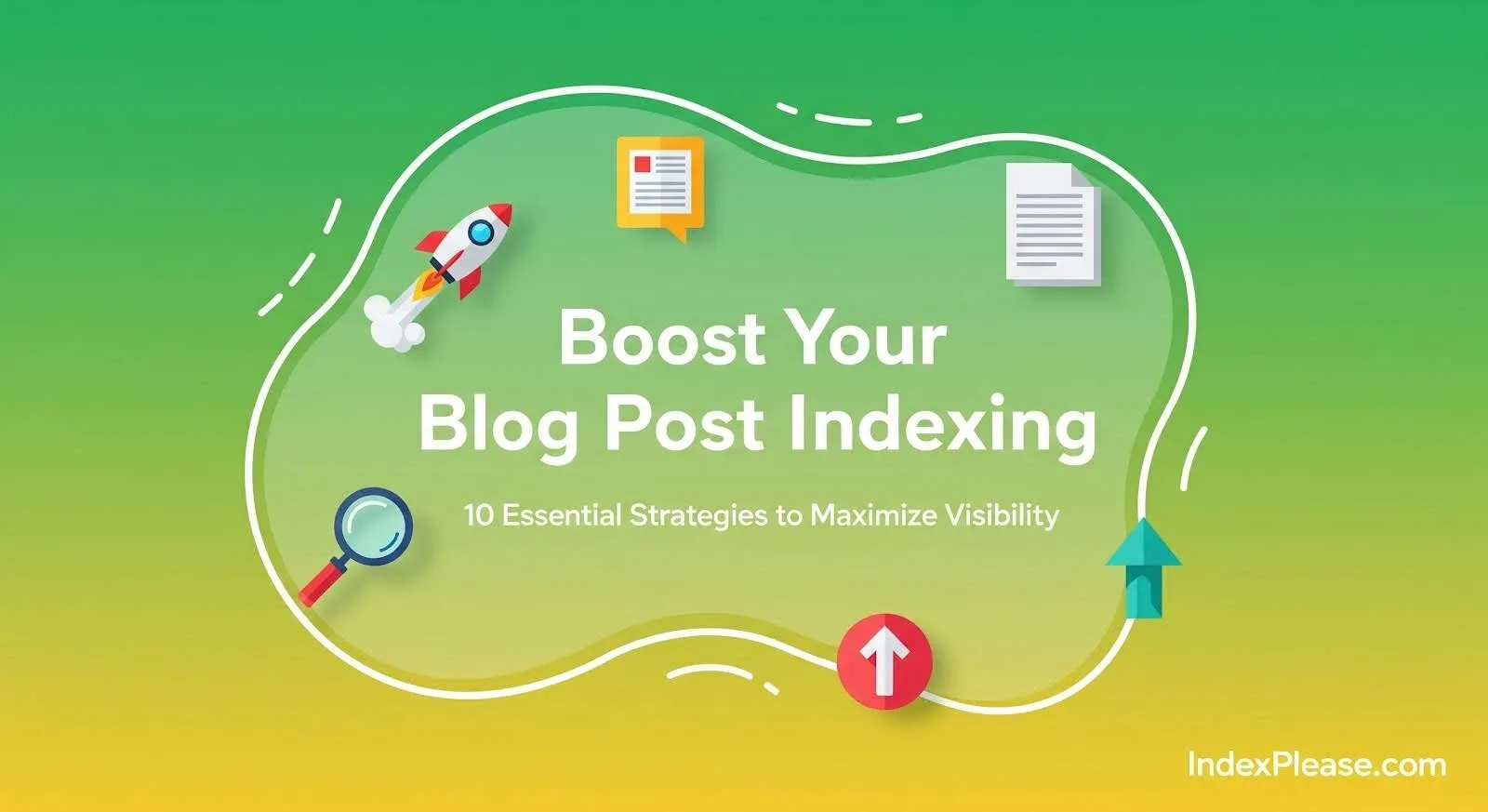 Boost Your Blog Post Indexing: 10 Essential Strategies, IndexPlease