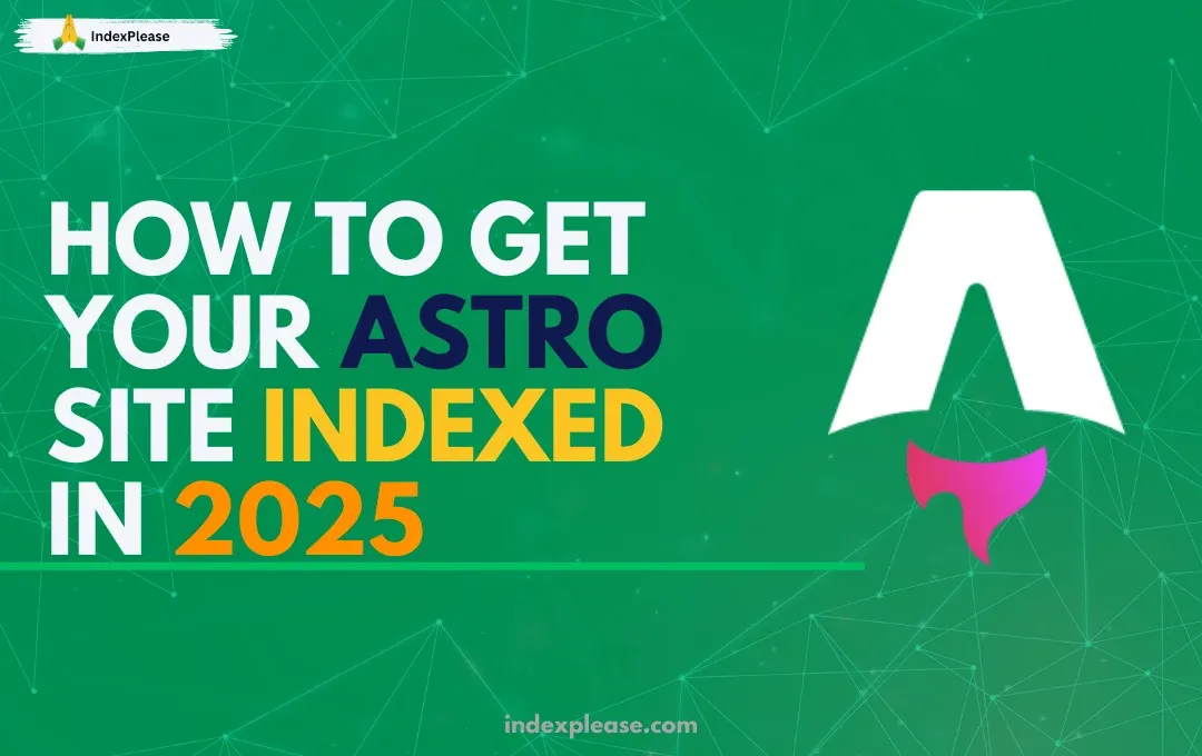 How to Get Your Astro Site Indexed in 2025 featuring the Astro logo on a green background.
