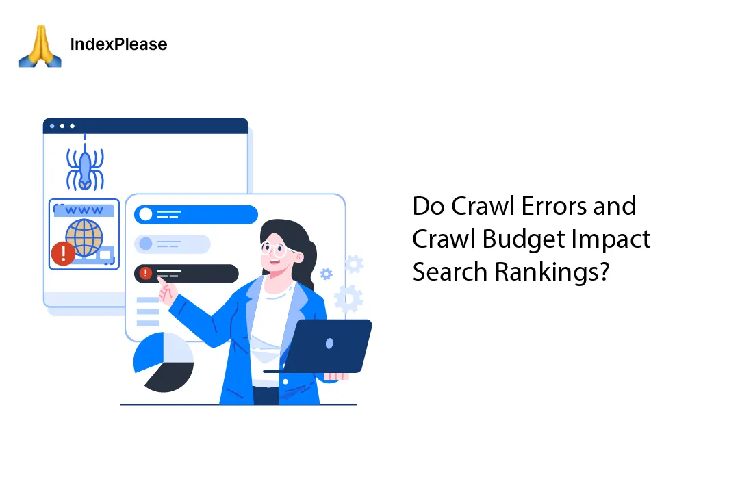 Do Crawl Errors and Crawl Budget Impact Search Rankings?