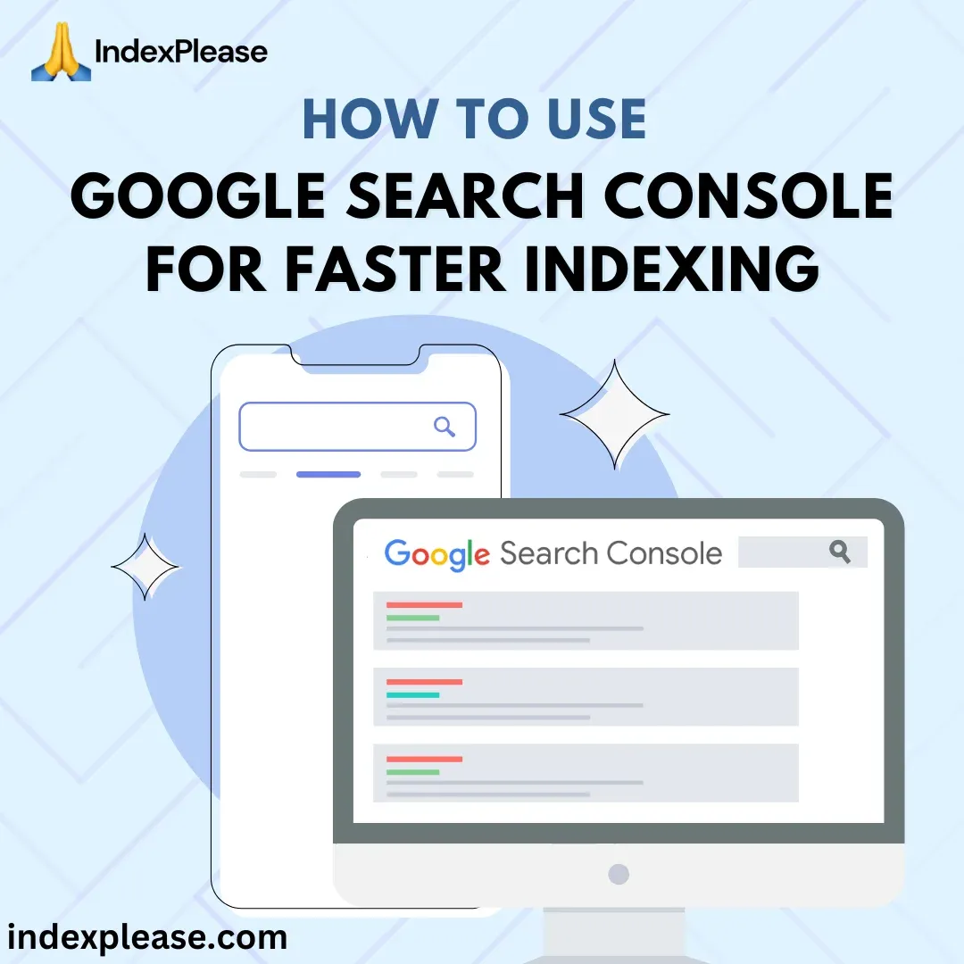 Google search console is best choice for faster indexing